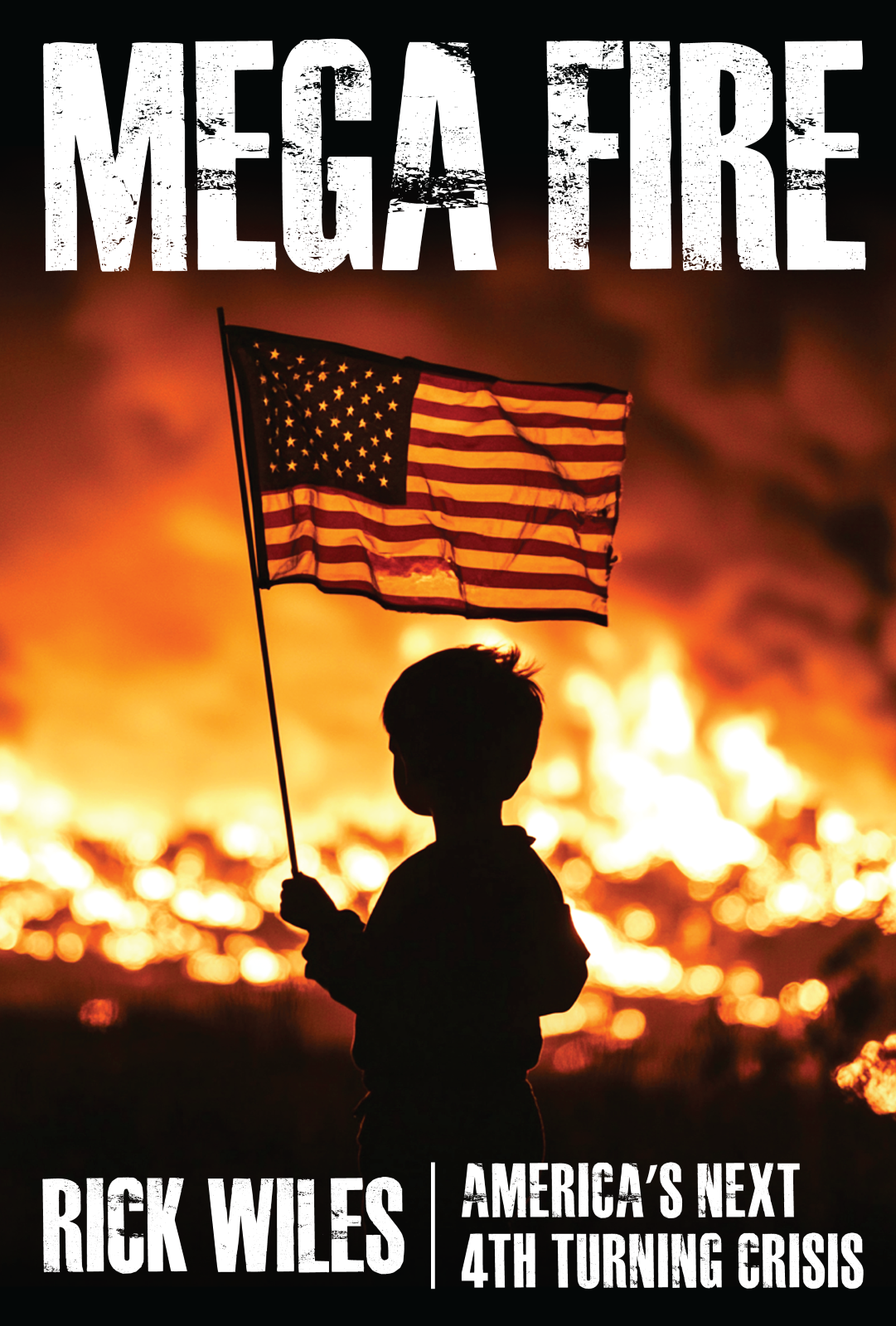 Mega Fire – By Rick Wiles